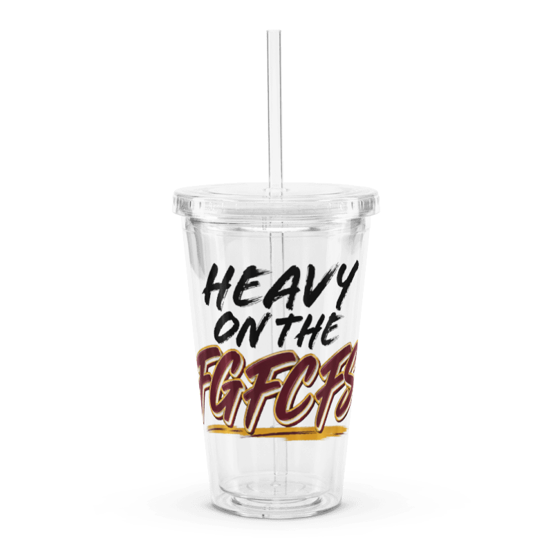 Heavy On The FG FC FS Clear Tumbler